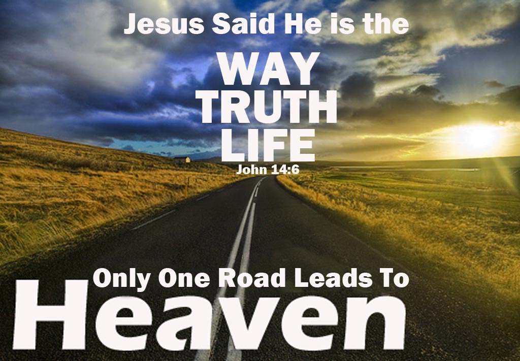 Only One Road Leads To Heaven Biblical Proof