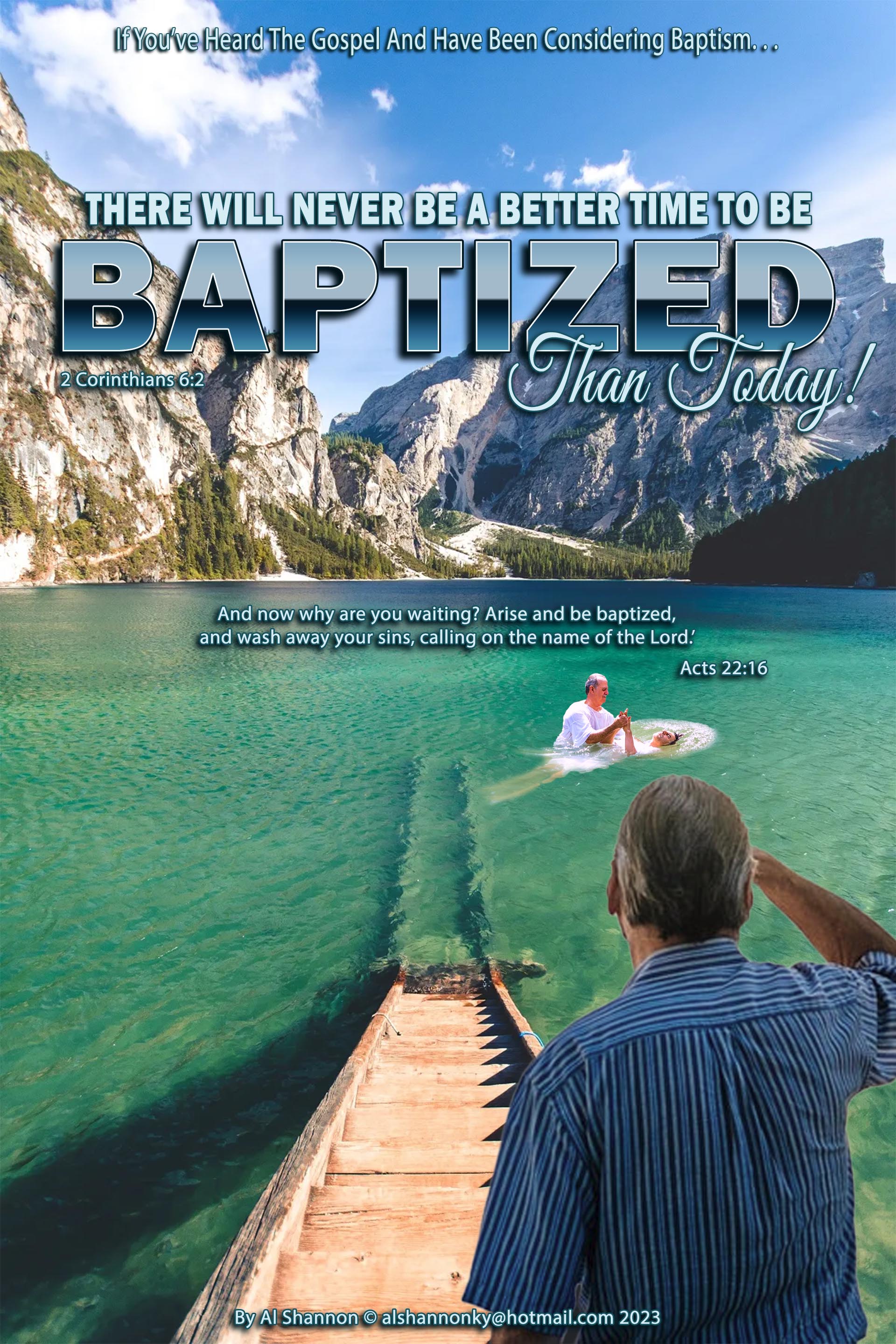 There will Never Be A Better Time To Be Baptized Than Today